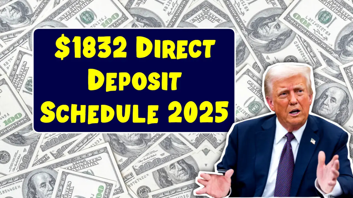 1832 Direct Deposit Schedule 2025 Know Eligibility & Payment Date